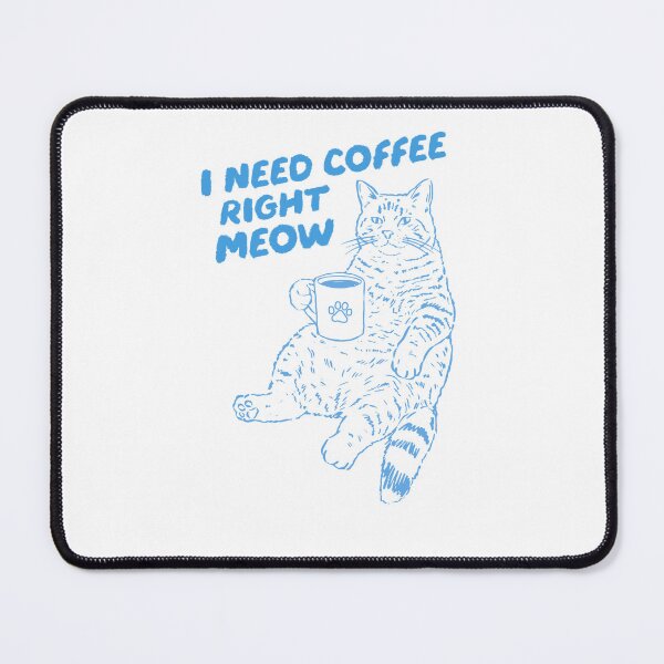 Item preview, I Need Coffee Right Meow Cute Blue Chubby Cat Humor designed and sold by krystalRomanart.