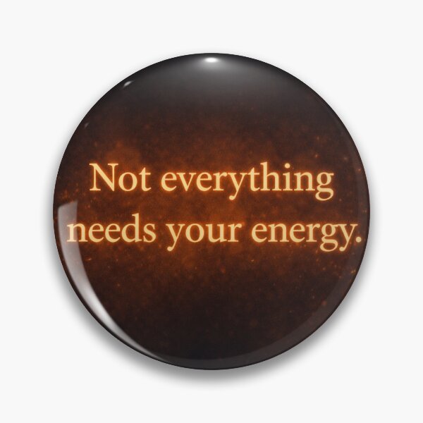 Item preview, Not everything needs your energy designed and sold by BalancedTruth.