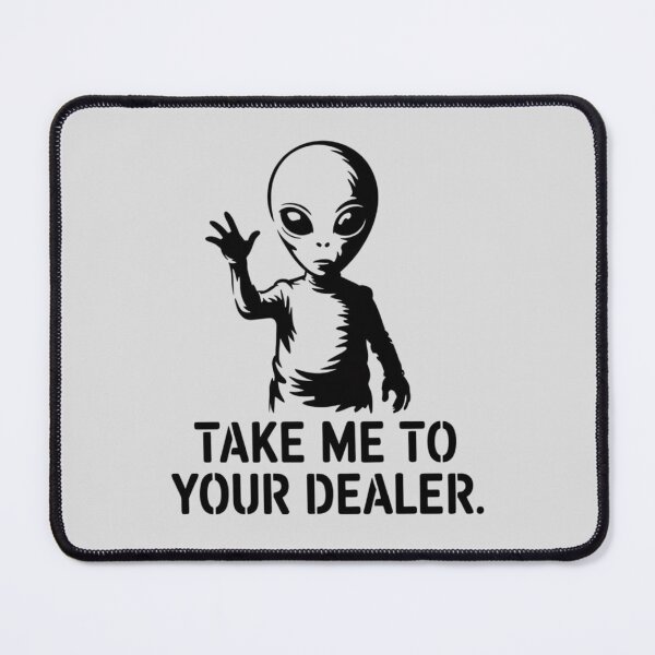 Item preview, Alien - Take me to your dealer. designed and sold by 123ks.