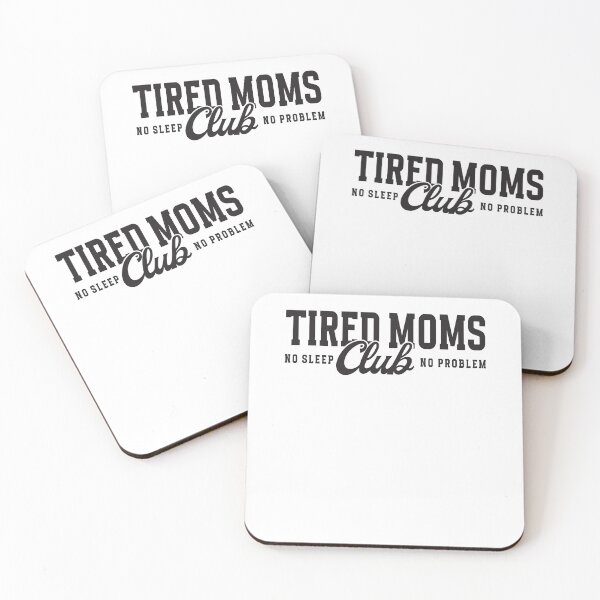 Item preview, Tired Moms Club No Sleep No Problem designed and sold by krystalRomanart.