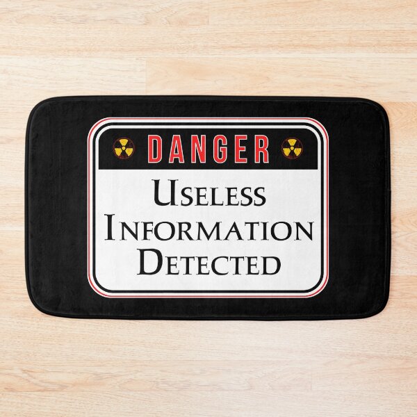 Item preview, DANGER:  Useless Information Detected - funny warning signs designed and sold by DesignsFromTW-S.