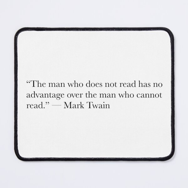 Item preview, Mark Twain Reading Quote – The Man Who Does Not Read Typography Design designed and sold by The Prose Atelier.