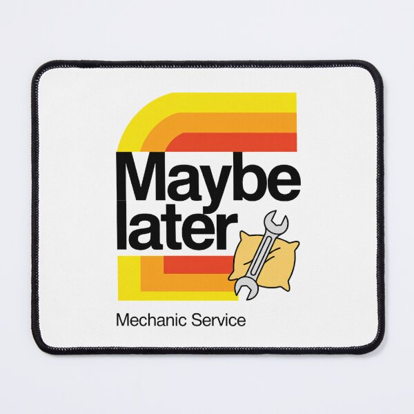 Item preview, Maybe Later Mechanic designed and sold by SignumShop.