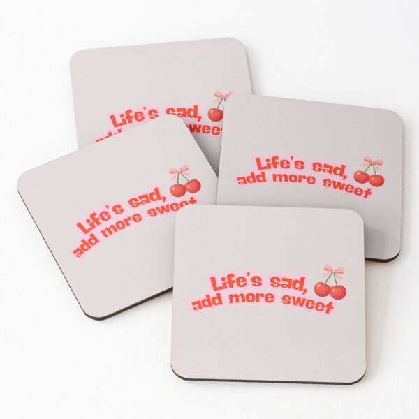 Item preview, Life’s Sad Add More Sweet Funny Quote designed and sold by LifeParody.
