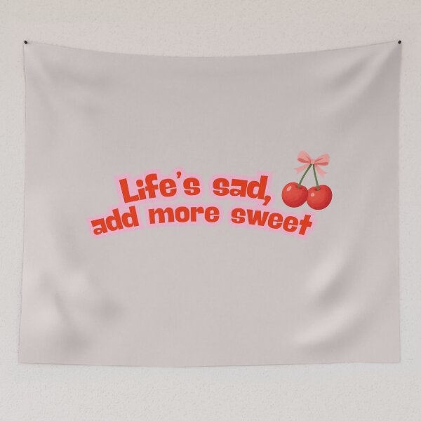 Item preview, Life’s Sad Add More Sweet Funny Quote designed and sold by LifeParody.