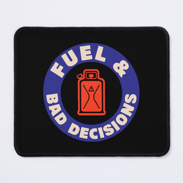 Item preview, Fuel And Bad Decisions designed and sold by SignumShop.
