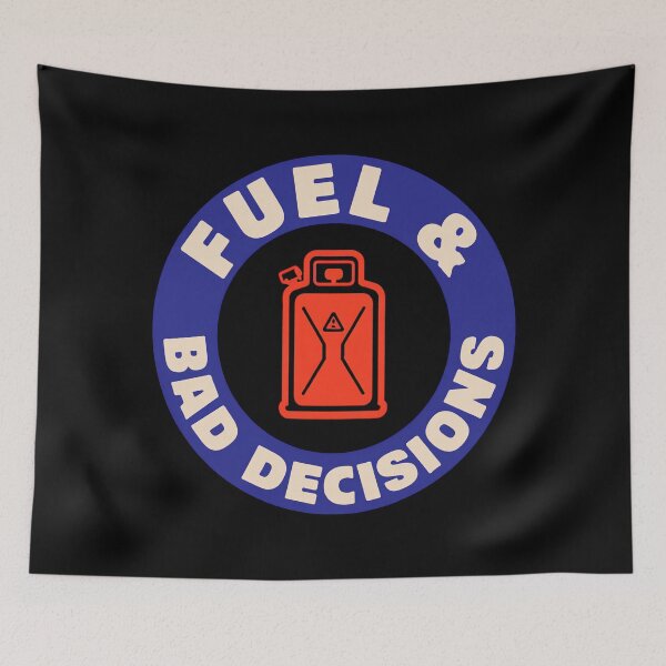 Item preview, Fuel And Bad Decisions designed and sold by SignumShop.