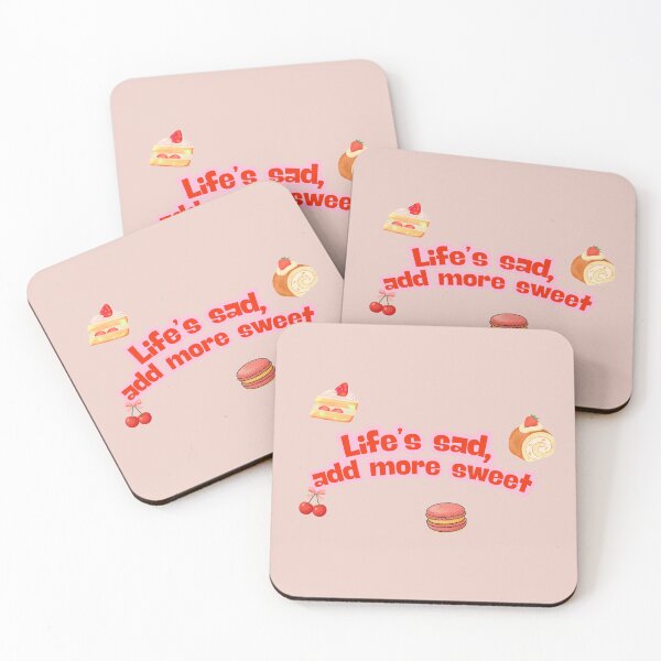 Item preview, Life’s Sad Add More Sweet designed and sold by LifeParody.