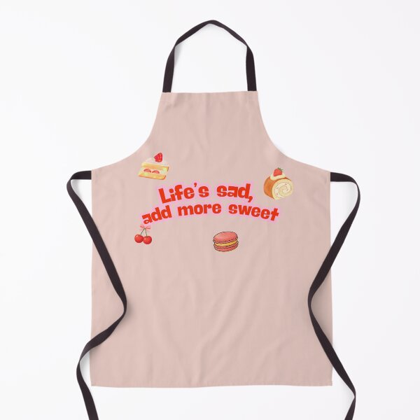 Item preview, Life’s Sad Add More Sweet designed and sold by LifeParody.