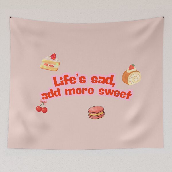 Item preview, Life’s Sad Add More Sweet designed and sold by LifeParody.