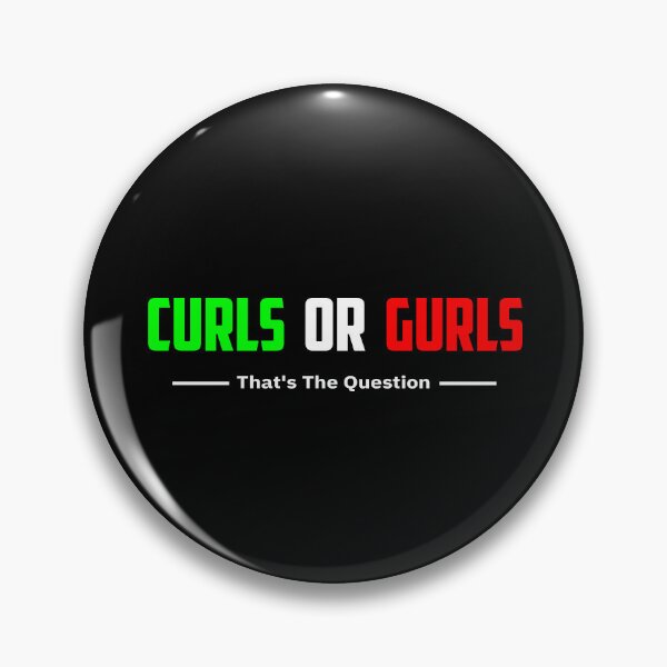 Item preview, Curls Or Gurls That's The Question. designed and sold by TheFineShirt.