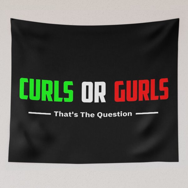 Item preview, Curls Or Gurls That's The Question. designed and sold by TheFineShirt.