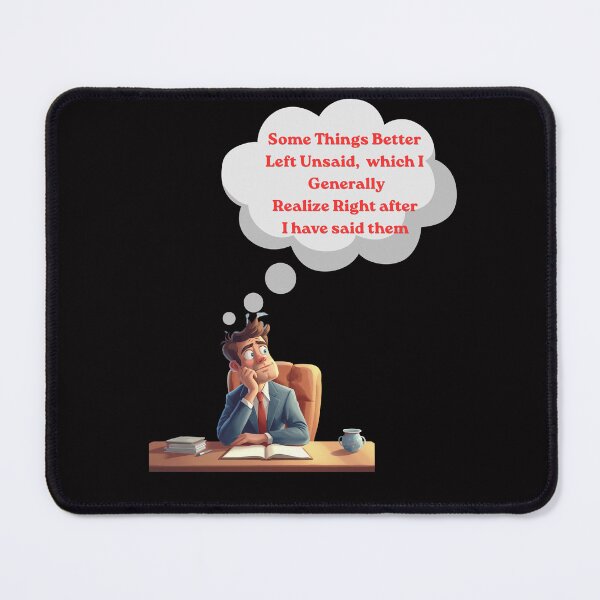 Item preview, Some Things Are Better Left Unsaid… Funny Regret Quote designed and sold by NapoliApparel.