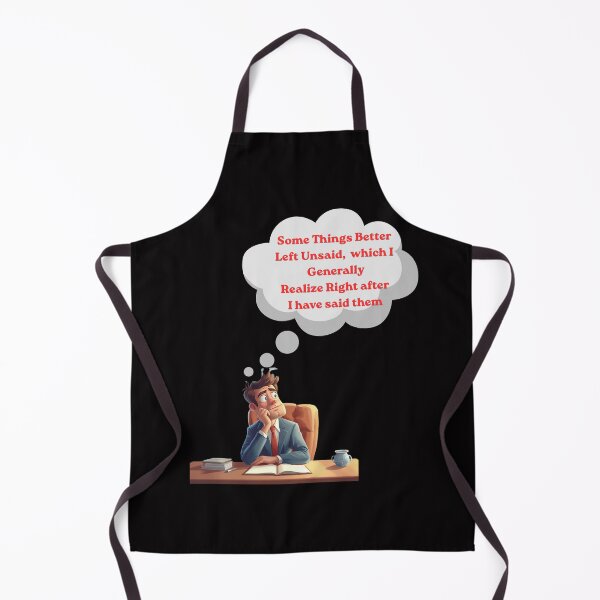 Item preview, Some Things Are Better Left Unsaid… Funny Regret Quote designed and sold by NapoliApparel.