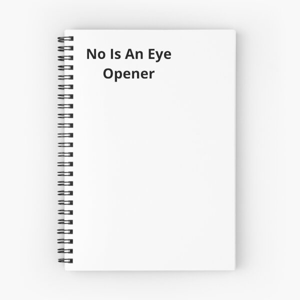 Item preview, No Is An Eye Opener designed and sold by TheQuietWorkCo    .