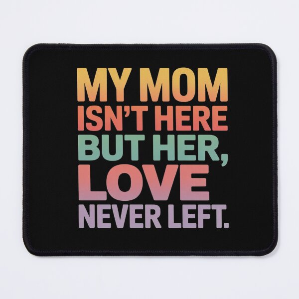 Item preview, Funny My Mom Isn't Here But Her Love Never Left Mothers Day designed and sold by ZACK ART.