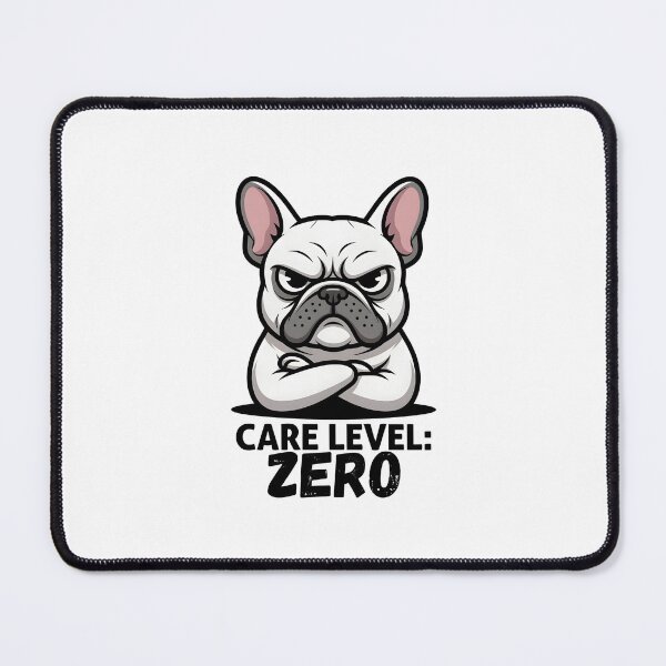 Item preview, Care Level Zero Grumpy French Bulldog designed and sold by TshirtsOnline-.