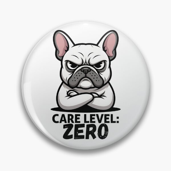 Item preview, Care Level Zero Grumpy French Bulldog designed and sold by TshirtsOnline-.