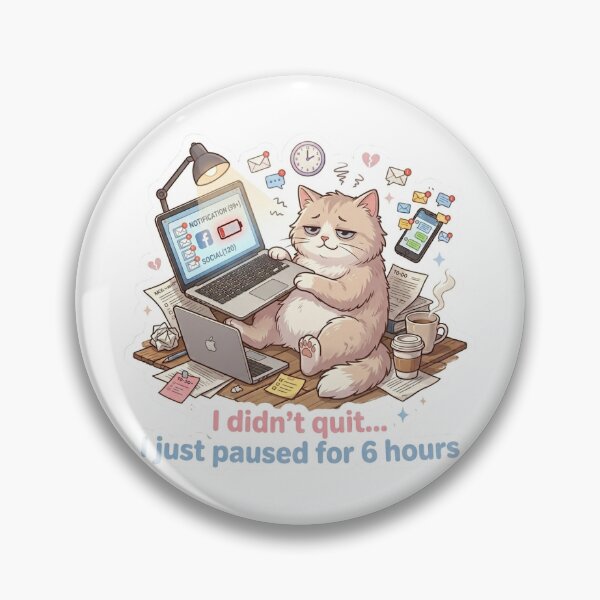 Item preview, TITLE: I Didn’t Quit I Just Paused – Burnout Freelance Cat Funny Work Sticker designed and sold by wildbest.