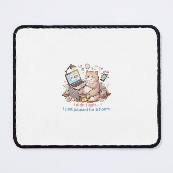 Item preview, TITLE: I Didn’t Quit I Just Paused – Burnout Freelance Cat Funny Work Sticker designed and sold by wildbest.