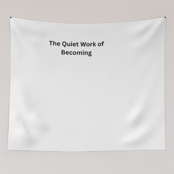 Item preview, The Quiet Work of Becoming designed and sold by TheQuietWorkCo    .