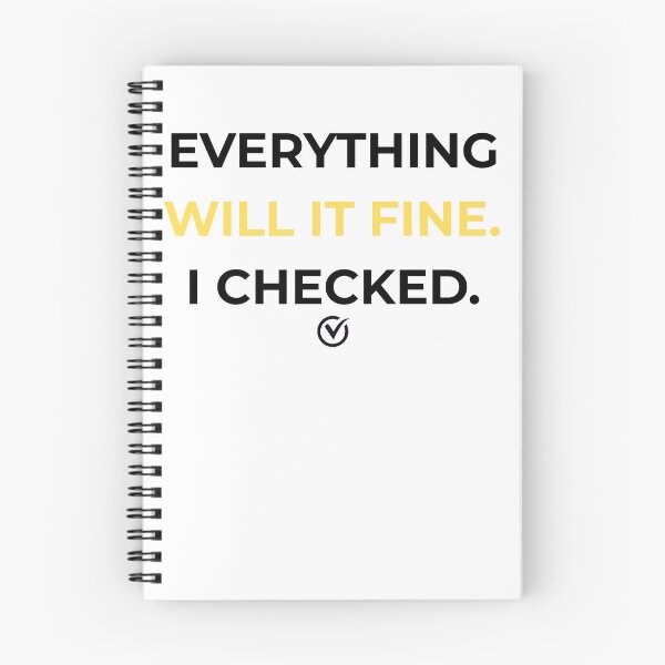 Item preview, Everything Will Be Fine I Checked designed and sold by DesignDare.