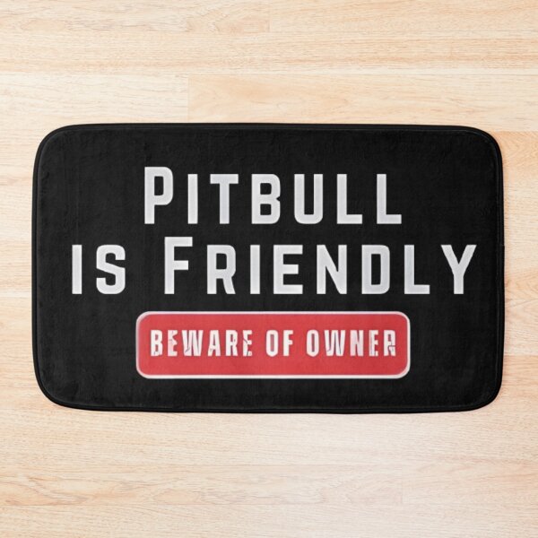 Item preview, Pitbull is friendly beware of owner designed and sold by 123ks.