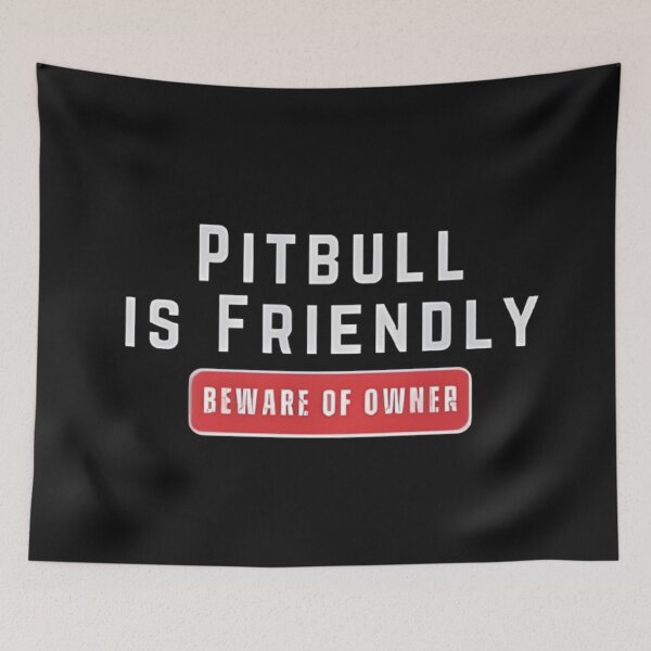 Item preview, Pitbull is friendly beware of owner designed and sold by 123ks.