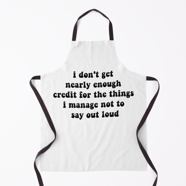 Item preview, i don't get nearly enough credit for the things i manage not to say out loud designed and sold by CloudyPress.