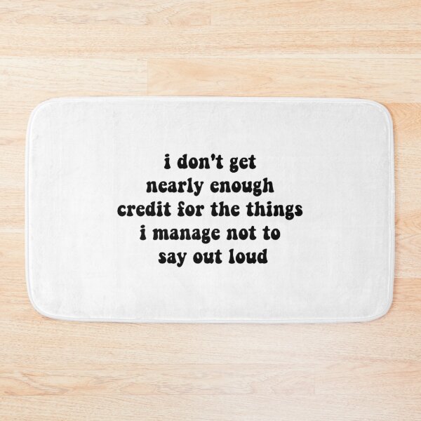 Item preview, i don't get nearly enough credit for the things i manage not to say out loud designed and sold by CloudyPress.