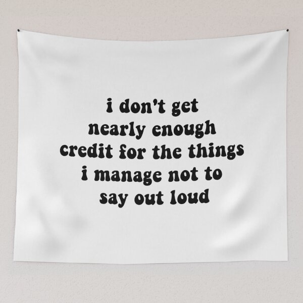 Item preview, i don't get nearly enough credit for the things i manage not to say out loud designed and sold by CloudyPress.