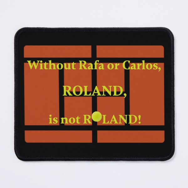 Item preview, Without Rafa or Carlos, Roland is not Roland! designed and sold by PariSeine.