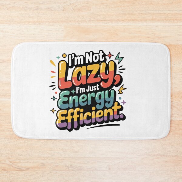 Item preview, I’m Not Lazy I’m Just Energy Efficient – Funny Lazy Quote, Sarcastic Humor Design designed and sold by WHDProduction45.