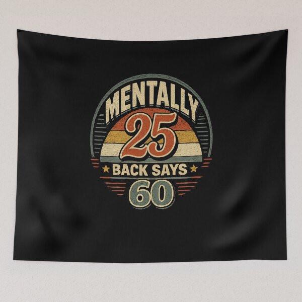 Item preview, Mentally 25 Back Says 60 Funny Shirt – Retro Aging Humor Tee designed and sold by NAJURE.