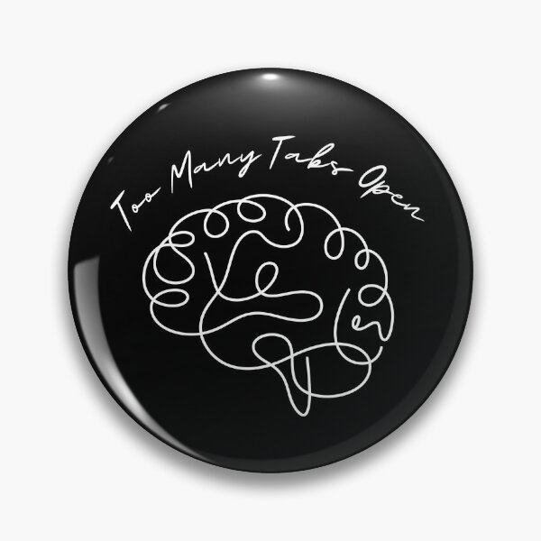 Item preview, Too Many Tabs Open adhd brain designed and sold by uunaa.