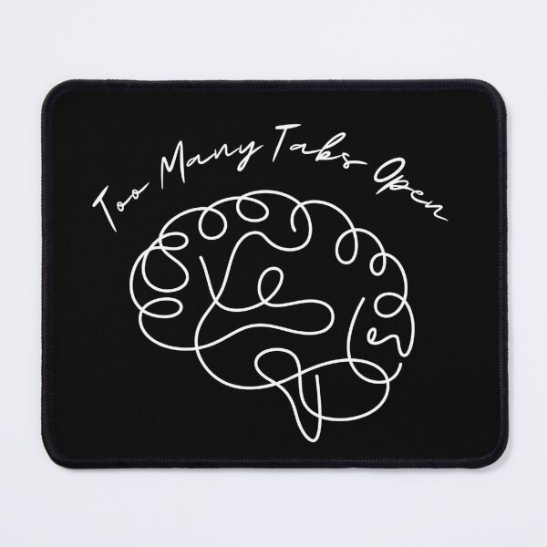 Item preview, Too Many Tabs Open adhd brain designed and sold by uunaa.