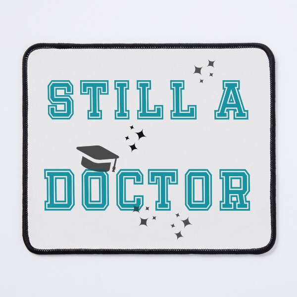 Item preview, Still a Doctor designed and sold by PariSeine.