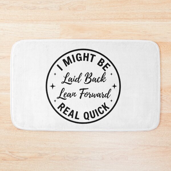 Item preview, I Might Be Laid Back But I Can Lean Forward Real Quick  gifts designed and sold by BornBorn.