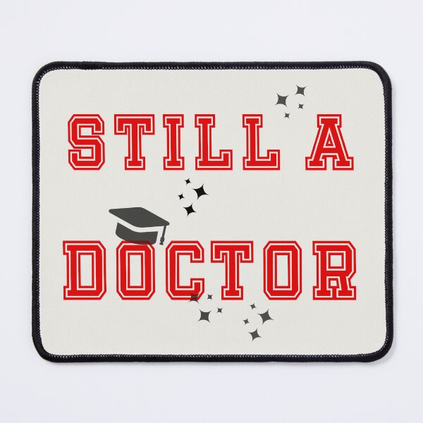Item preview, Still a Doctor designed and sold by PariSeine.