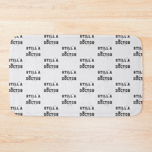 Item preview, Still a Doctor designed and sold by PariSeine.