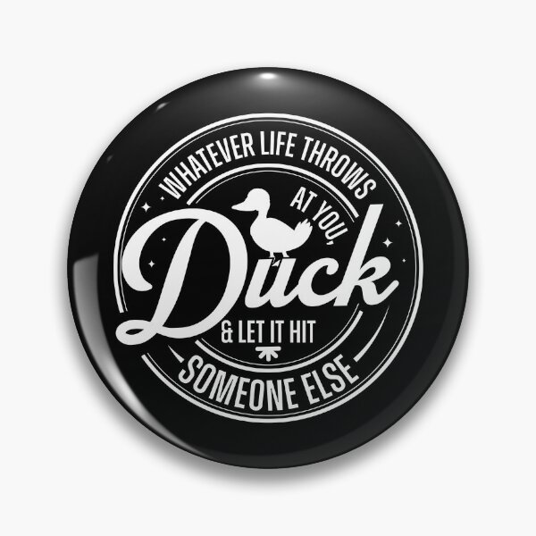 Item preview, Whatever Life Throws At You Duck Let It Hit Someone Else designed and sold by HARI POX.