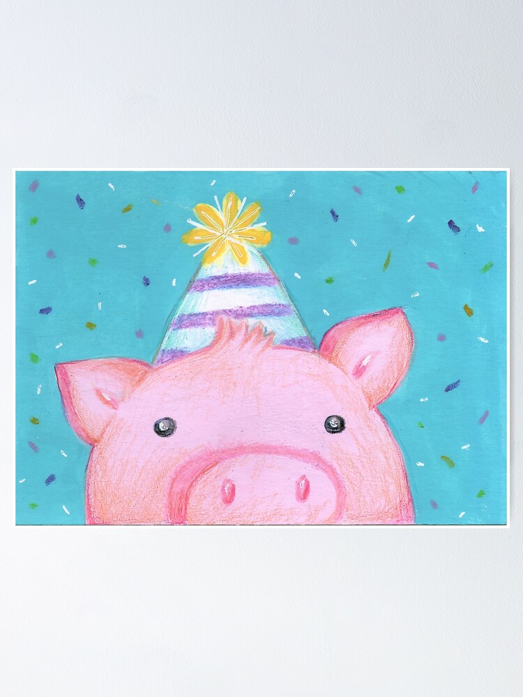 Poster Joyeux Anniversaire Cochon Mignon Avec Chapeau De Fete Par Muniko Drawings Redbubble