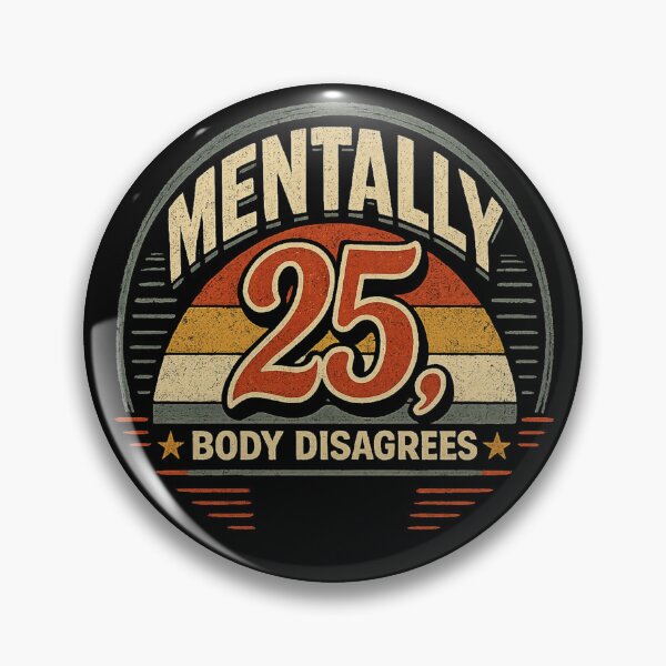 Item preview, Mentally 25 Body Disagrees Funny Shirt – Retro Aging Humor Tee designed and sold by NAJURE.