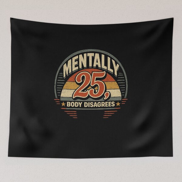 Item preview, Mentally 25 Body Disagrees Funny Shirt – Retro Aging Humor Tee designed and sold by NAJURE.