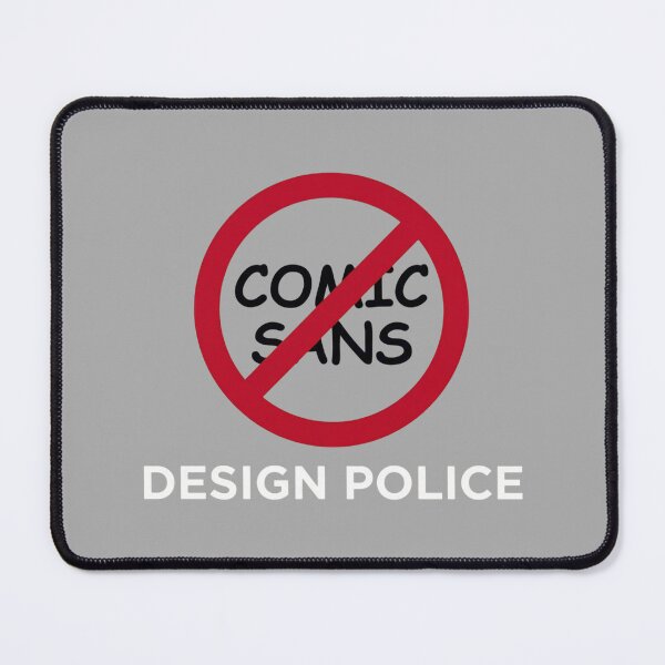 Item preview, No Comic Sans Design Police Funny Typo Humor designed and sold by AkDesign022.