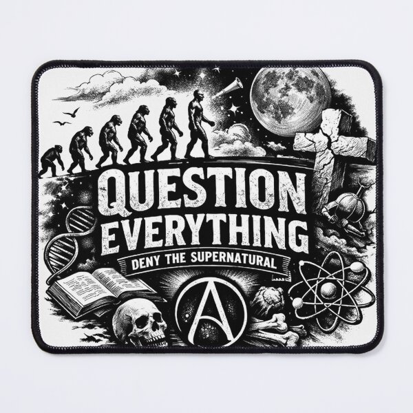 Item preview, Question Everything Deny The Supernatural Atheist Evolution designed and sold by Owcomm.