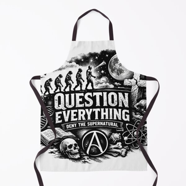 Item preview, Question Everything Deny The Supernatural Atheist Evolution designed and sold by Owcomm.