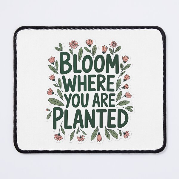 Item preview, Bloom Where You Are Planted Sticker — Positive Nature Quote Decal for Laptop and Journal designed and sold by Stick_It_With_Love.