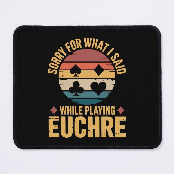 Item preview, Sorry For What I Said While Playing Euchre designed and sold by Lichtisign.