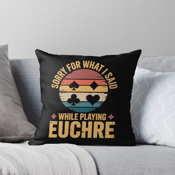 Item preview, Sorry For What I Said While Playing Euchre designed and sold by Lichtisign.